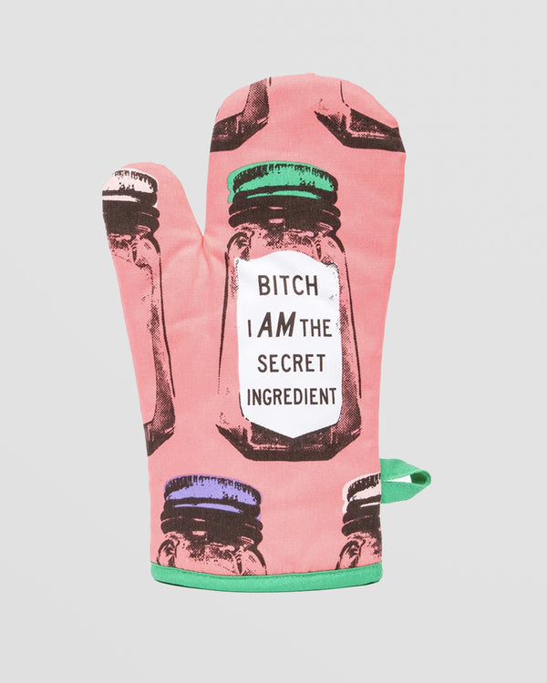 Bitch I am the Secret Ingredient Oven Glove